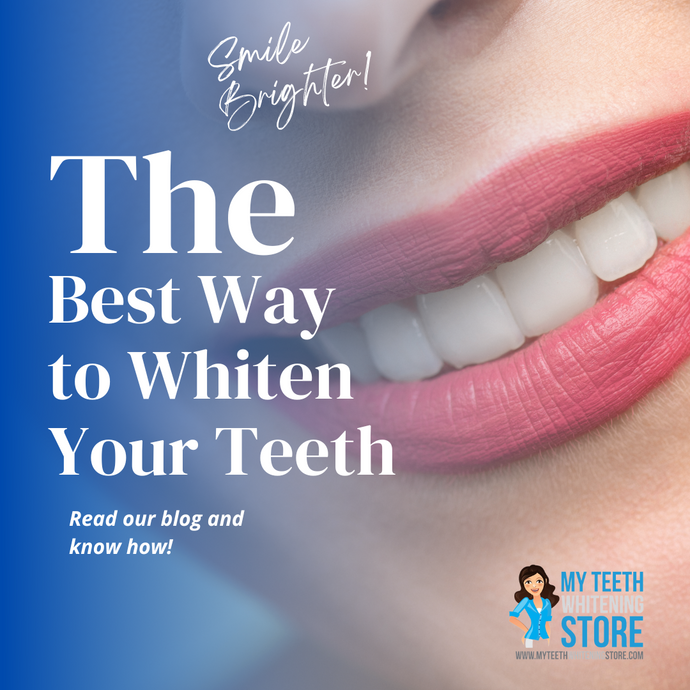 The Best Way To Whiten Your Teeth